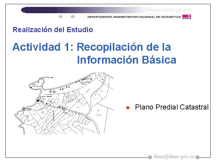 Realización del Estudio Actividad 1: Recopilación de la Información Básica l Plano Predial Catastral