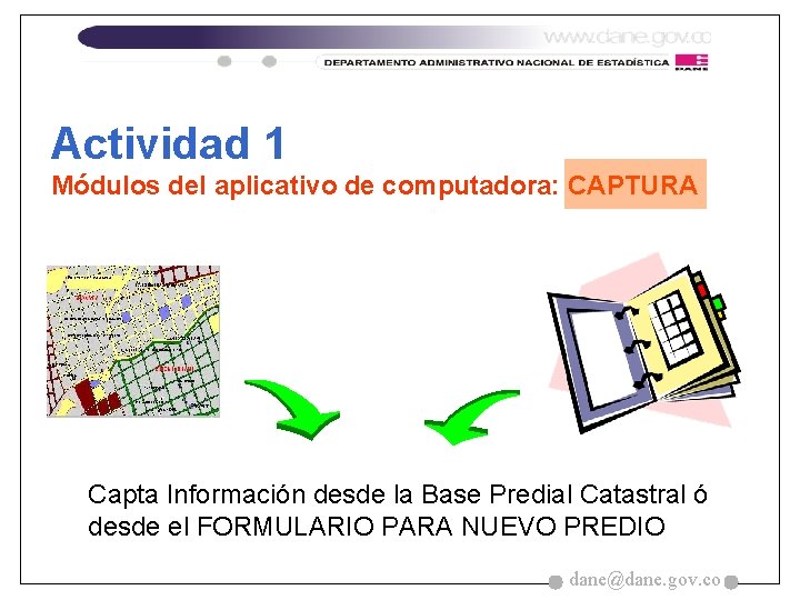 Actividad 1 Módulos del aplicativo de computadora: CAPTURA Capta Información desde la Base Predial