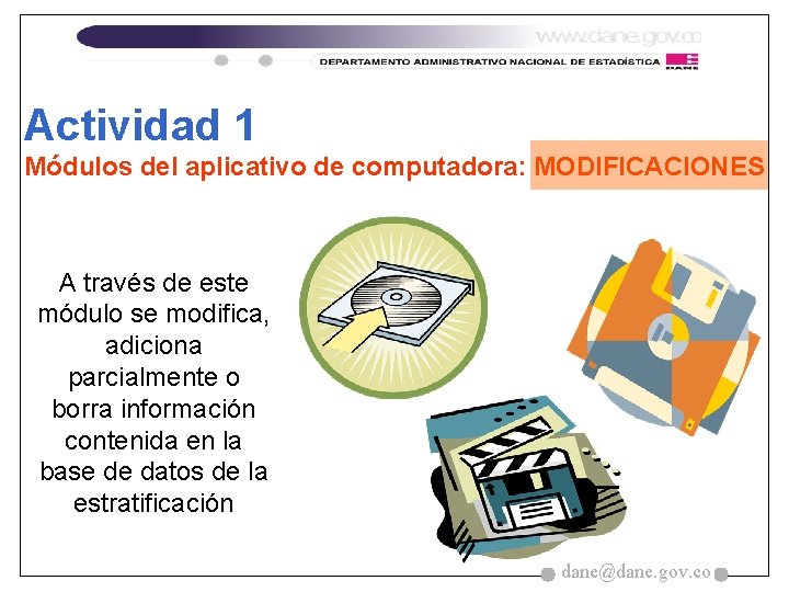 Actividad 1 Módulos del aplicativo de computadora: MODIFICACIONES A través de este módulo se