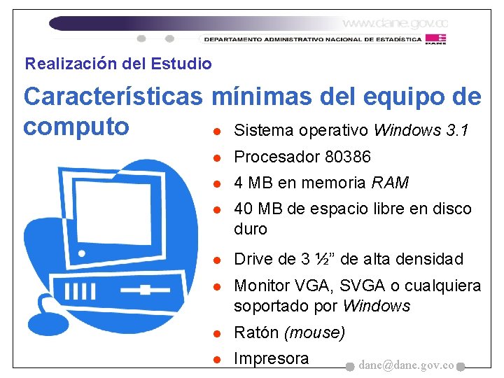 Realización del Estudio Características mínimas del equipo de computo l Sistema operativo Windows 3.