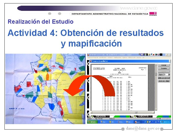 Realización del Estudio Actividad 4: Obtención de resultados y mapificación dane@dane. gov. co 