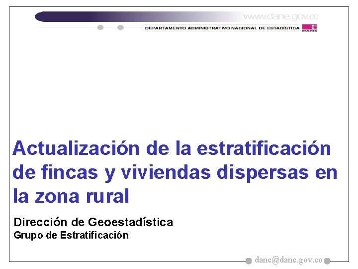 Actualización de la estratificación de fincas y viviendas dispersas en la zona rural Dirección