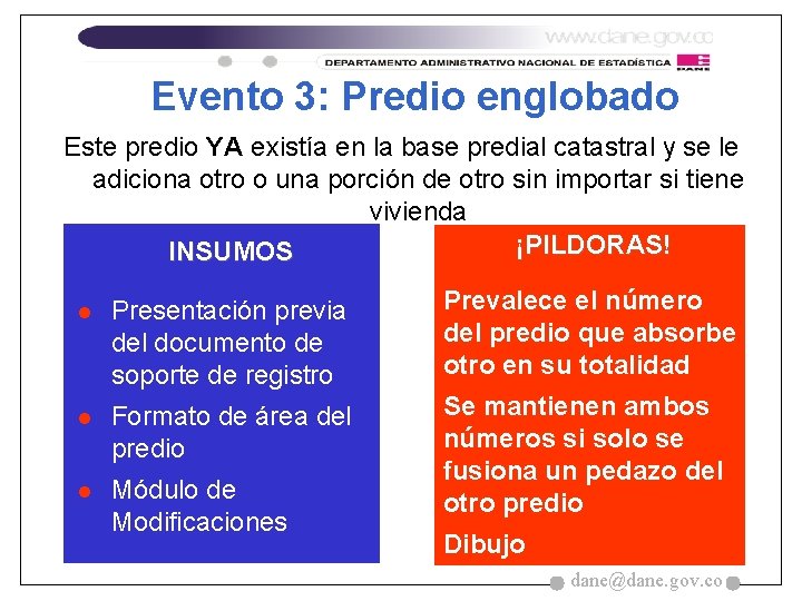 Evento 3: Predio englobado Este predio YA existía en la base predial catastral y