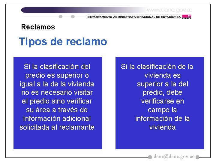 Reclamos Tipos de reclamo Si la clasificación del predio es superior o igual a