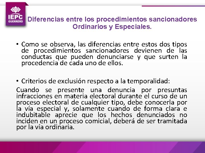 Diferencias entre los procedimientos sancionadores Ordinarios y Especiales. • Como se observa, las diferencias