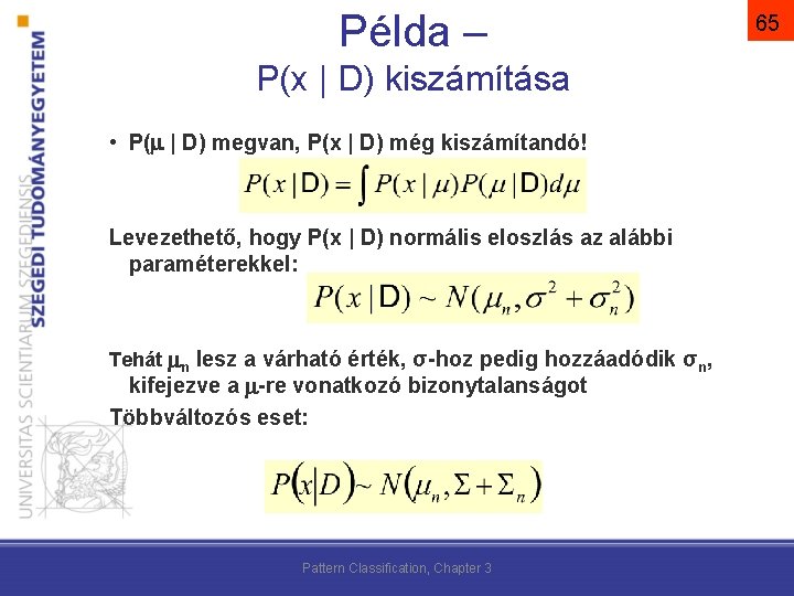 Példa – P(x | D) kiszámítása • P( | D) megvan, P(x | D)