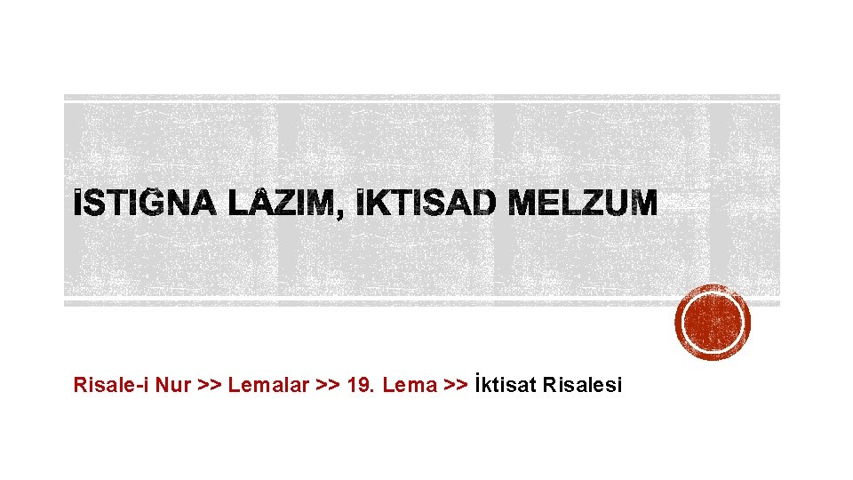 Risale-i Nur >> Lemalar >> 19. Lema >> İktisat Risalesi 