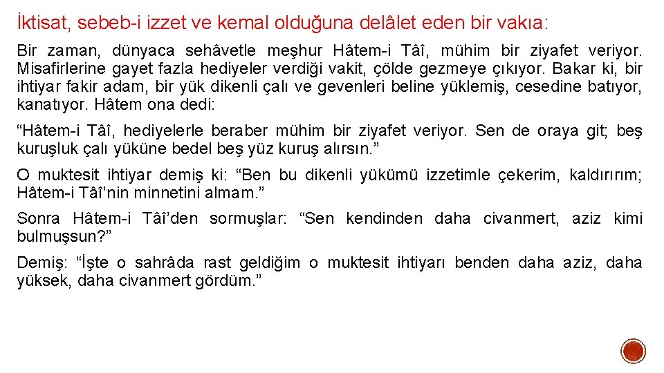 İktisat, sebeb-i izzet ve kemal olduğuna delâlet eden bir vakıa: Bir zaman, dünyaca sehâvetle