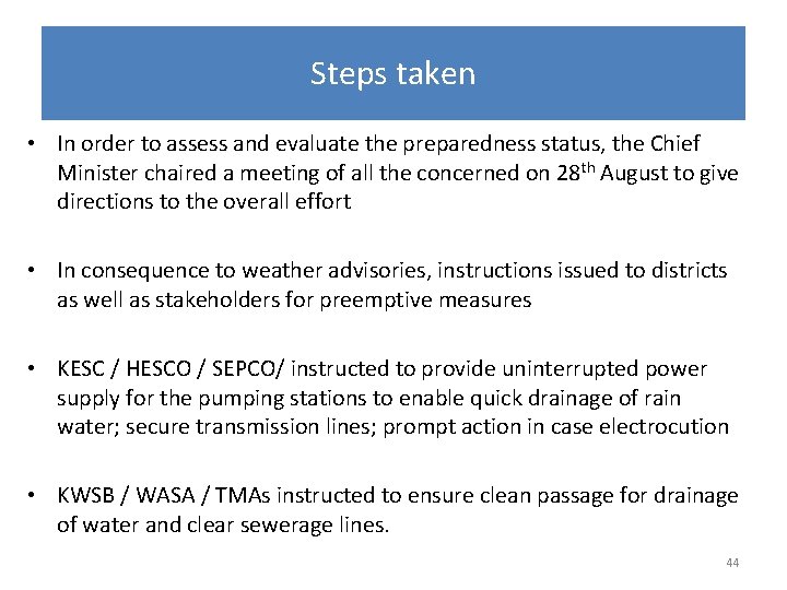 Steps taken • In order to assess and evaluate the preparedness status, the Chief