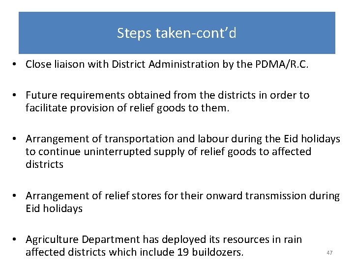 Steps taken-cont’d • Close liaison with District Administration by the PDMA/R. C. • Future