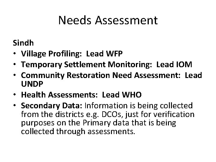 Needs Assessment Sindh • Village Profiling: Lead WFP • Temporary Settlement Monitoring: Lead IOM