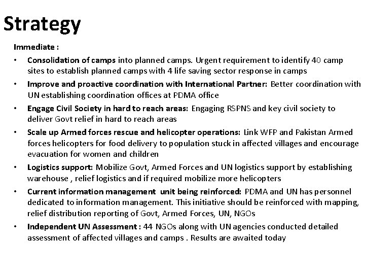 Strategy Immediate : • Consolidation of camps into planned camps. Urgent requirement to identify