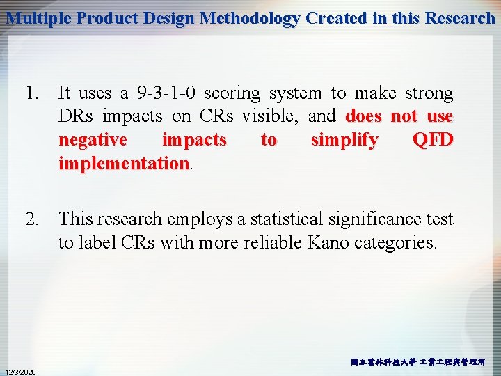 Multiple Product Design Methodology Created in this Research 1. It uses a 9 -3