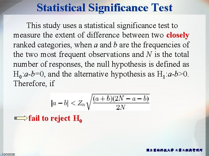 Statistical Significance Test This study uses a statistical significance test to measure the extent