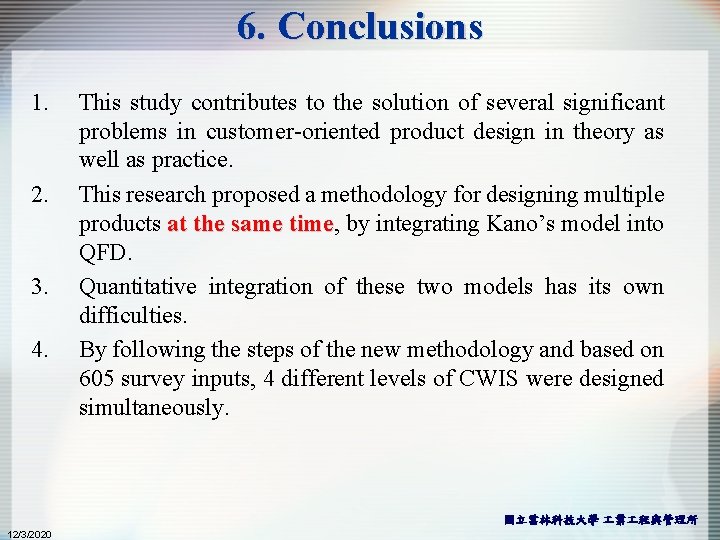 6. Conclusions 1. 2. 3. 4. This study contributes to the solution of several