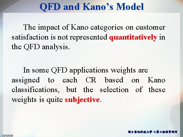 QFD and Kano’s Model The impact of Kano categories on customer satisfaction is not