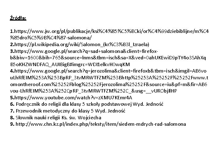 Źródła: 1. https: //www. jw. org/pl/publikacje/ksi%C 4%85%C 5%BCki/or%C 4%99 dziebiblijne/m%C 4 %85 dro%C 5%9