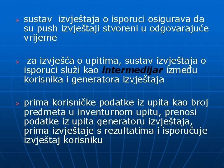 Ø Ø Ø sustav izvještaja o isporuci osigurava da su push izvještaji stvoreni u