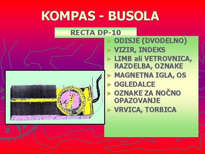 KOMPAS - BUSOLA RECTA DP-10 ► ODIŠJE (DVODELNO) ► VIZIR, INDEKS ► LIMB ali