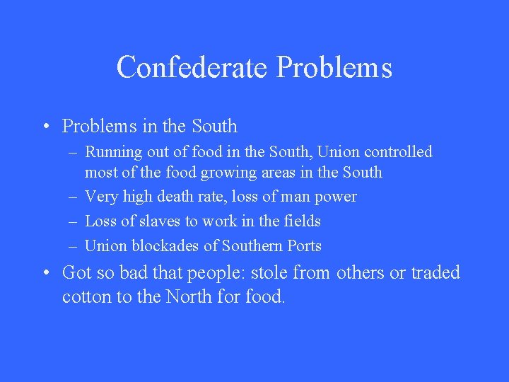 Confederate Problems • Problems in the South – Running out of food in the