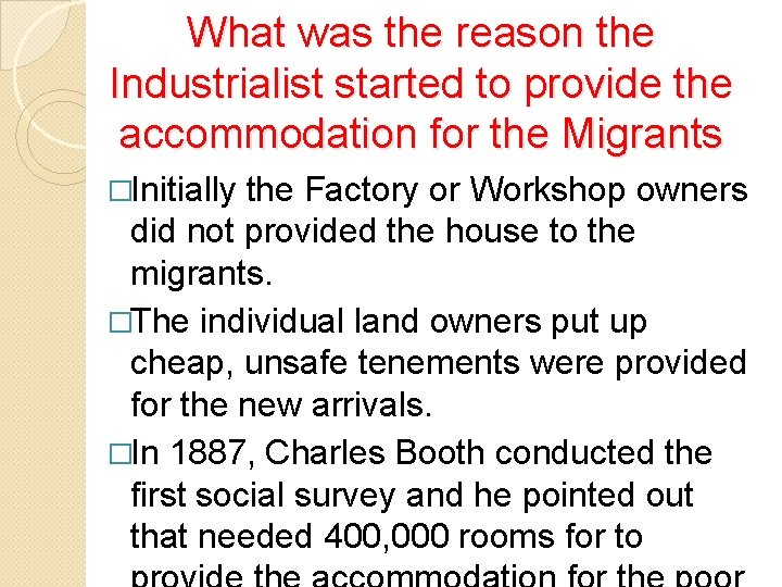 What was the reason the Industrialist started to provide the accommodation for the Migrants