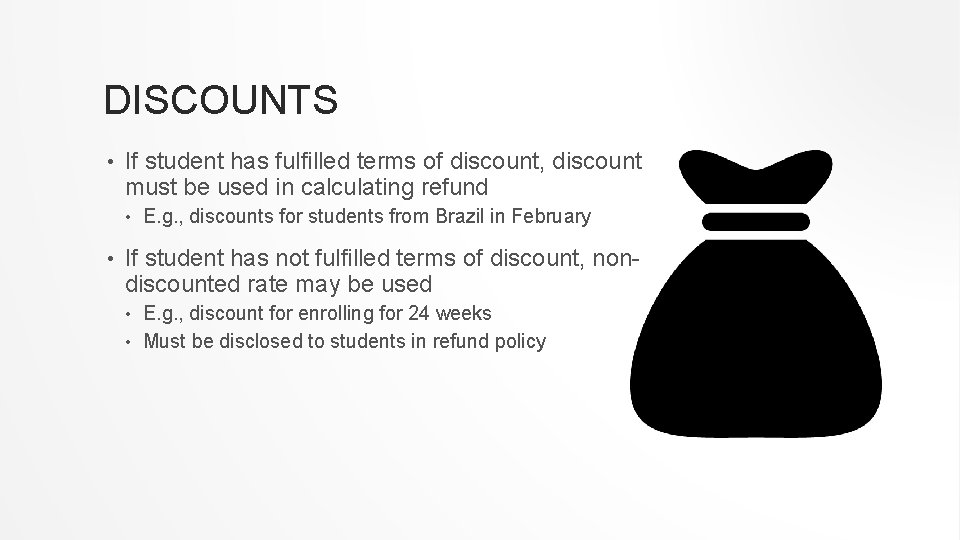 DISCOUNTS • If student has fulfilled terms of discount, discount must be used in