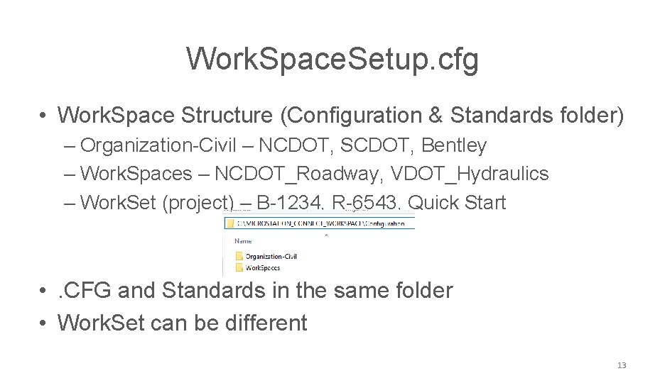 NCDOT CONNECT Work. Space. Setup. cfg • Work. Space Structure (Configuration & Standards folder)