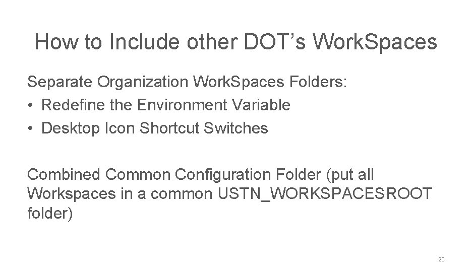 NCDOT CONNECT Work. Space How to Include other DOT’s Work. Spaces Separate Organization Work.