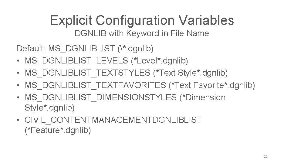 NCDOT CONNECT Work. Space Explicit Configuration Variables DGNLIB with Keyword in File Name Default: