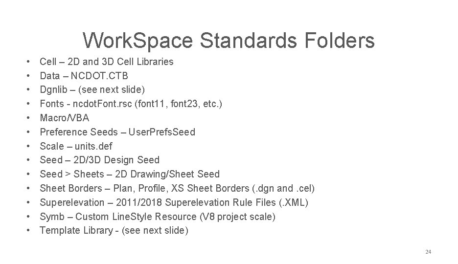 NCDOT CONNECT Work. Space Standards Folders • • • • Cell – 2 D