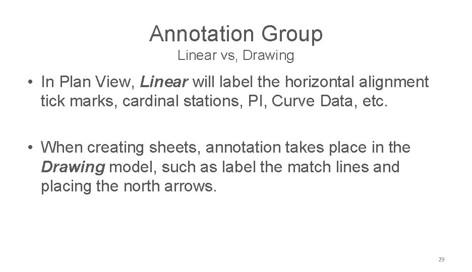 NCDOT CONNECT Work. Space Annotation Group Linear vs, Drawing • In Plan View, Linear