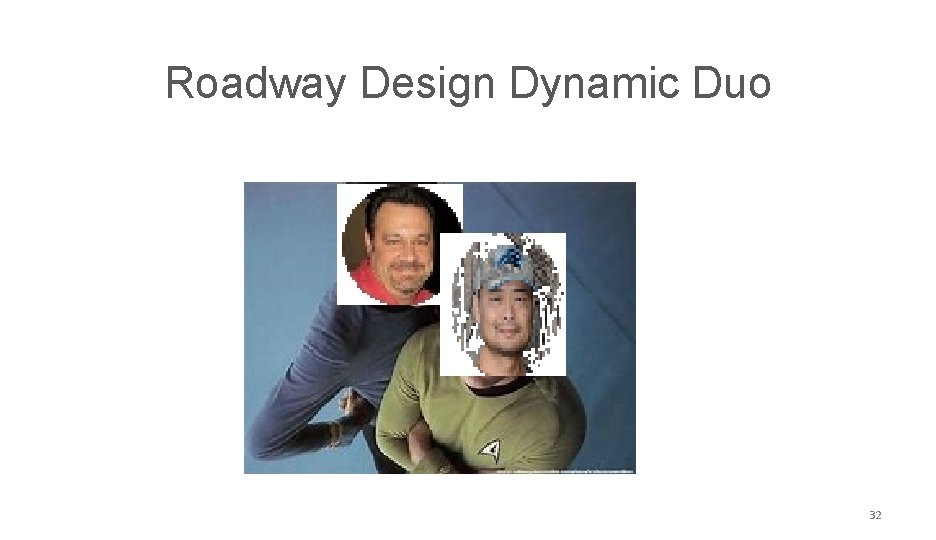 NCDOT CONNECT Work. Space Roadway Design Dynamic Duo 32 