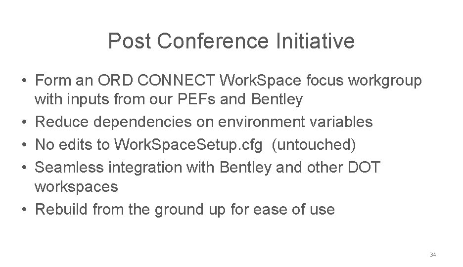 NCDOT CONNECT Work. Space Post Conference Initiative • Form an ORD CONNECT Work. Space