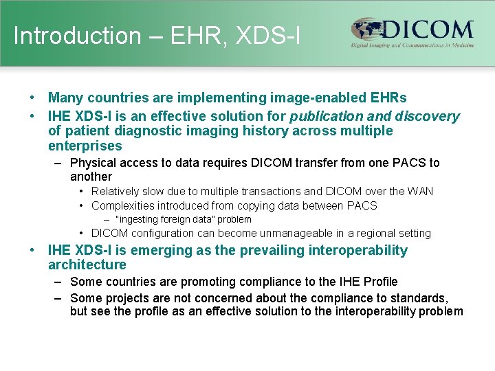 Introduction – EHR, XDS-I • Many countries are implementing image-enabled EHRs • IHE XDS-I