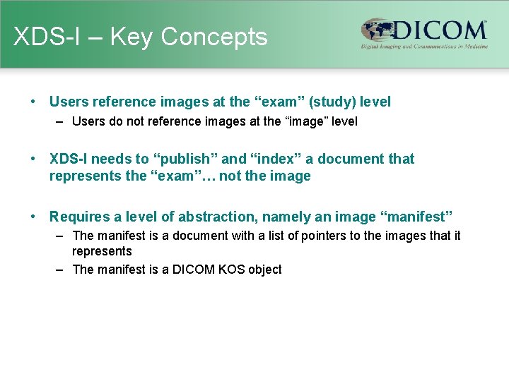 XDS-I – Key Concepts • Users reference images at the “exam” (study) level –