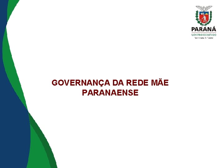 GOVERNANÇA DA REDE MÃE PARANAENSE 