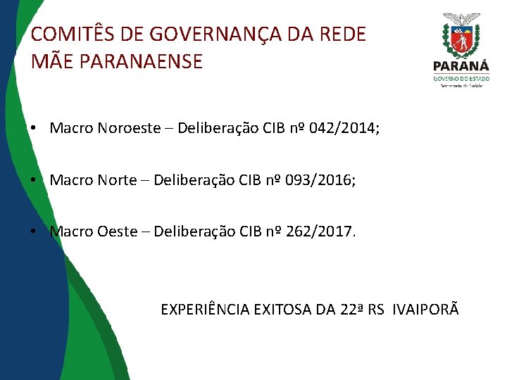 COMITÊS DE GOVERNANÇA DA REDE MÃE PARANAENSE • Macro Noroeste – Deliberação CIB nº