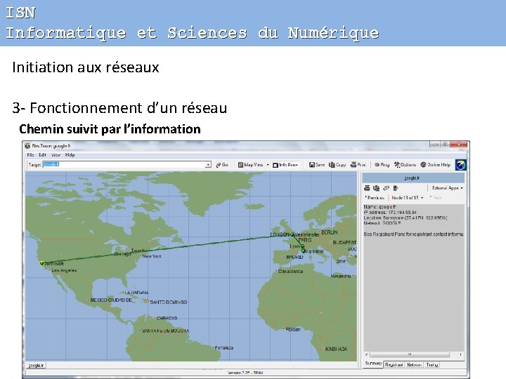 ISN Informatique et Sciences du Numérique Initiation aux réseaux 3 - Fonctionnement d’un réseau