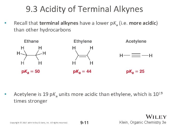 9. 3 Acidity of Terminal Alkynes • Recall that terminal alkynes have a lower