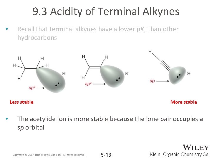 9. 3 Acidity of Terminal Alkynes • Recall that terminal alkynes have a lower