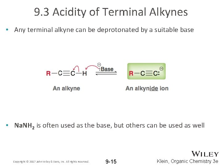 9. 3 Acidity of Terminal Alkynes • Any terminal alkyne can be deprotonated by