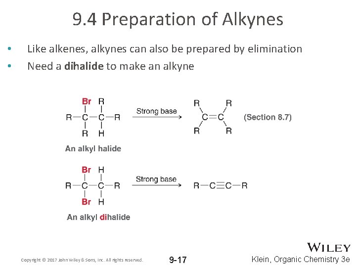 9. 4 Preparation of Alkynes • • Like alkenes, alkynes can also be prepared