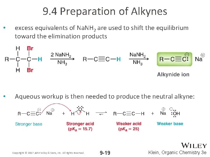 9. 4 Preparation of Alkynes • excess equivalents of Na. NH 2 are used