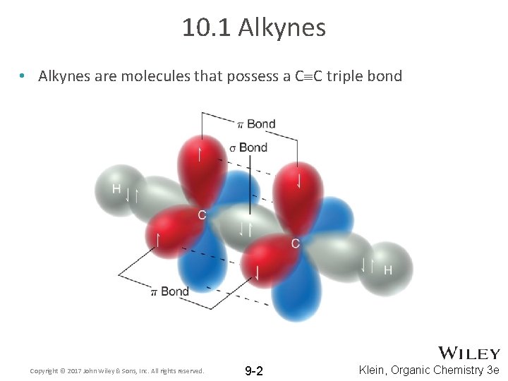 10. 1 Alkynes • Alkynes are molecules that possess a C C triple bond