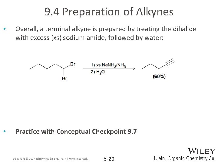 9. 4 Preparation of Alkynes • Overall, a terminal alkyne is prepared by treating