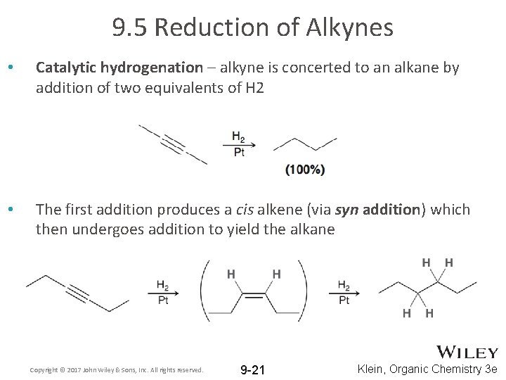 9. 5 Reduction of Alkynes • Catalytic hydrogenation – alkyne is concerted to an