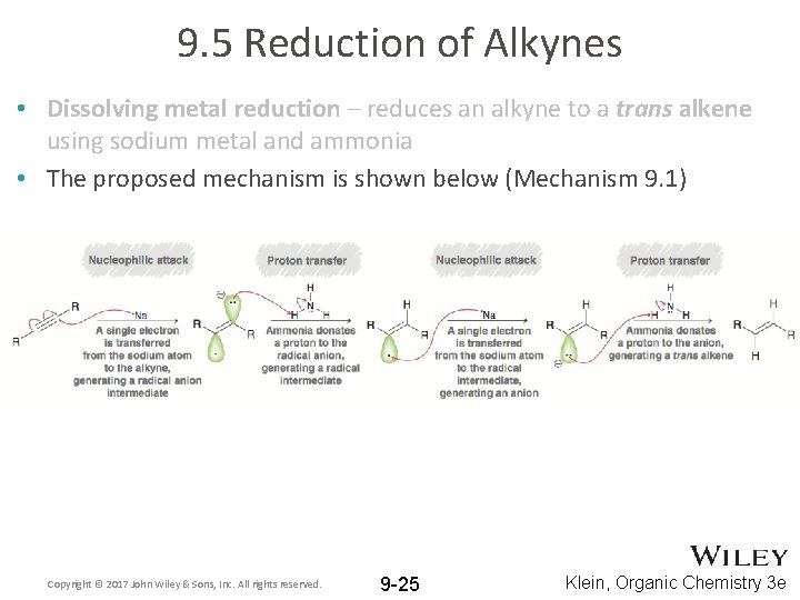 9. 5 Reduction of Alkynes • Dissolving metal reduction – reduces an alkyne to