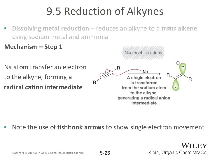 9. 5 Reduction of Alkynes • Dissolving metal reduction – reduces an alkyne to