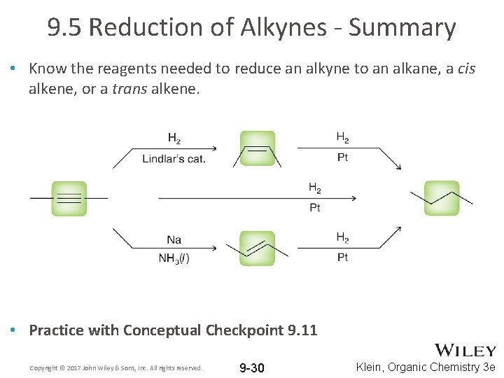 9. 5 Reduction of Alkynes - Summary • Know the reagents needed to reduce