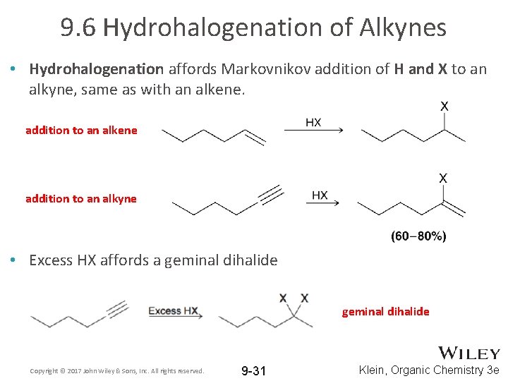 9. 6 Hydrohalogenation of Alkynes • Hydrohalogenation affords Markovnikov addition of H and X